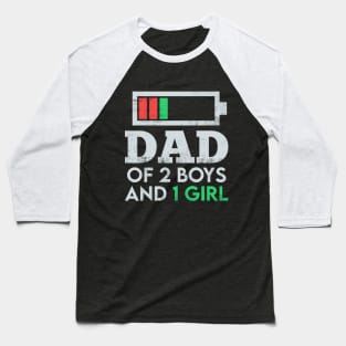 Dad of 2 Boys & 1 girl Funny Humor Gift from Daughters Baseball T-Shirt
